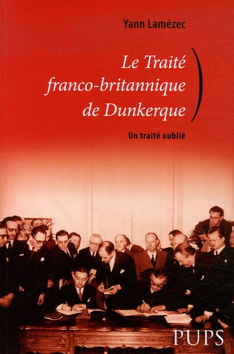 Yann Lamézec - Le traité franco-britannique de Dunkerque - Un traité oublié.
