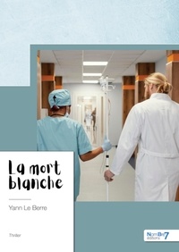 Yann Le Berre - La mort blanche.