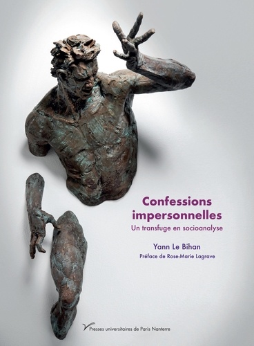 Confessions impersonnelles. Un transfuge en socioanalyse