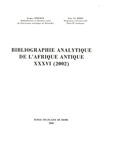 Yann Le Bohec et Jacques Debergh - Bibliographie analytique de l'Afrique antique XXXVI (2002).
