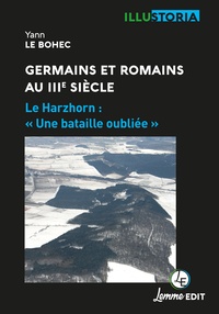 Yann Le Bohec - Germains et Romains au IIIe siècle - Le Harzhorn : "Une bataille oubliée".