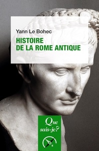 Yann Le Bohec - Histoire de la Rome antique.