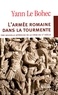 Yann Le Bohec - L'armée romaine dans la tourmente - Une nouvelle approche de la "crise du IIIe siècle".