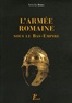 Yann Le Bohec - L'armée romaine sous le Bas-Empire.