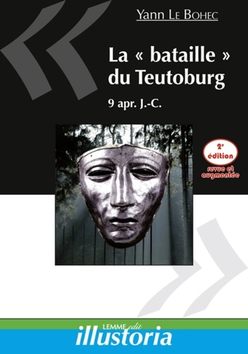 Yann Le Bohec - La "bataille" du Teutoburg, 9 après J-C.