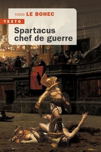 Yann Le Bohec - Spartacus chef de guerre.