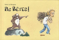 Pas bêtes !