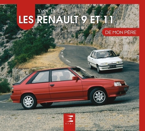 Yann Le Lay - Les Renault 9 & 11 de mon père.