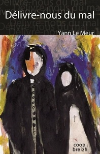 Yann Le Meur - Délivre-nous du mal.