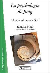 Yann Le Moal - La psychologie de Jung - Un chemin vers le soi.