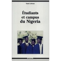 Yann Lebeau - Etudiants et campus du Nigéria - Recomposition du champ universitaire et sociabilités étudiantes.