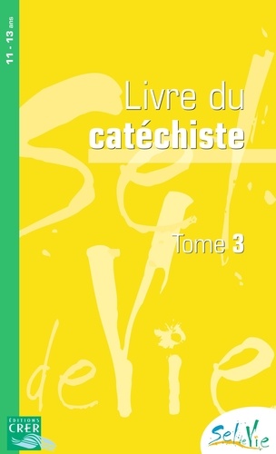 Yann Legrand - Livre du catéchiste 11-13 ans - Tome 3.