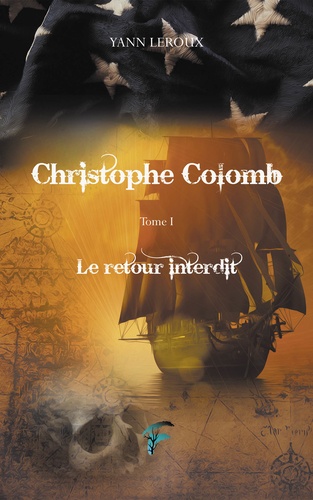 Christophe Colomb. Le retour interdit