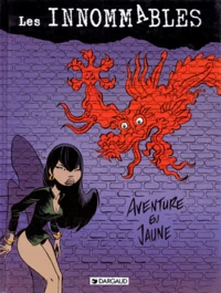 LES INNOMMABLES TOME 5 : AVENTURE EN JAUNE