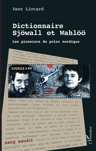 Dictionnaire Sjöwall et Wahlöö. Les pionniers du polar nordique