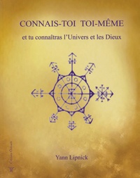 Recherche et téléchargement gratuits d'ebook Connais-toi toi-même et tu connaîtras l'univers et les dieux  - Tome 1 par Yann Lipnick iBook en francais