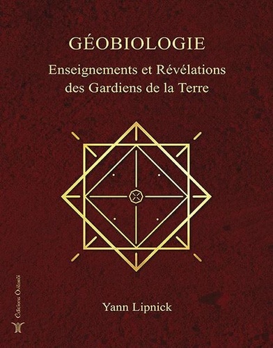 Yann Lipnick - Géobiologie - Enseignements et révélations des gardiens de la Terre.