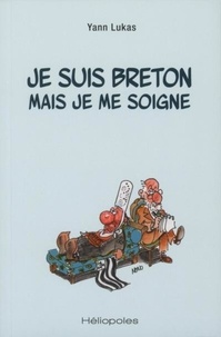 Yann Lukas - Je suis breton mais je me soigne.