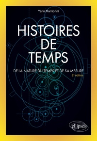 Yann Mambrini - Histoires de temps - De la nature du temps et de sa mesure.