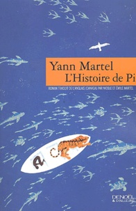 Yann Martel - L'Histoire de Pi.