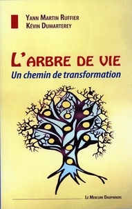 Yann Martin-Ruffier et Kévin Dumarterey - L'Arbre de Vie - Un chemin de transformation.
