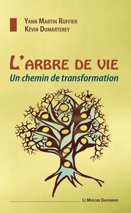 Yann Martin-Ruffier et Kévin Dumarterey - L'Arbre de Vie - Un chemin de transformation.