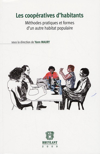 Yann Maury - Les coopératives d'habitants - Méthodes pratiques et formes d'un autre habitat populaire.