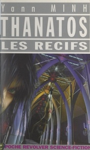 Yann Minh et Raymond Audemard - Thanatos - Les récifs.