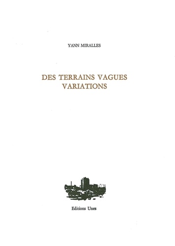 Yann Miralles - Des terrains vagues, variations.
