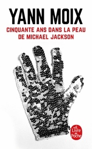 Yann Moix - Cinquante ans dans la peau de Michael Jackson.