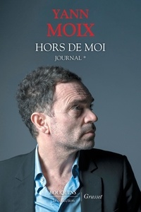 Yann Moix - Hors de moi - Journal*.