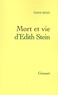Yann Moix - Mort et vie d'Edith Stein.