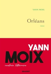 Yann Moix - Orléans - roman.