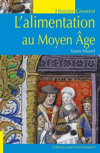 Yann Morel - L'alimentation au Moyen Age.