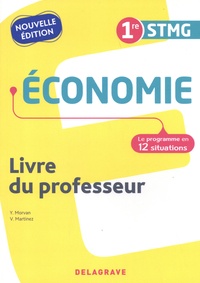 Yann Morvan et Vincent Martinez - Economie 1re STMG - Livre du professeur.