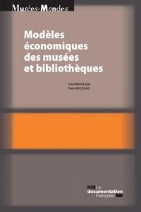 Yann Nicolas - Modèles économiques des musées et bibliothèques.