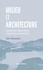 Milieu et architecture. Entretiens avec Augustin Berque, Philippe Madec et Antoine Picon