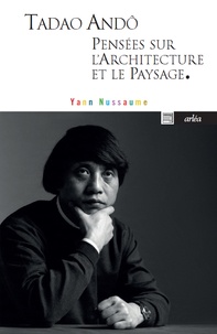 Yann Nussaume - Tadoa Andô, pensées sur l'architecture et le paysage.