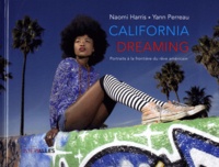 Yann Perreau et Naomi Harris - California dreaming - Portraits à la frontière du rêve américain.