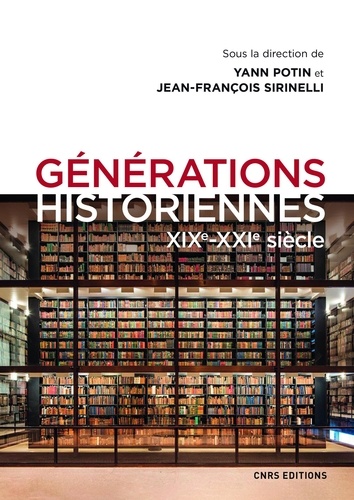 Générations historiennes. XIXe-XXIe siècle