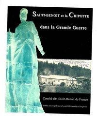 Yann Prouillet - Saint-Benoit et la Chipotte dans la Grande Guerre.