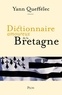 Yann Queffélec - Dictionnaire amoureux de la Bretagne.