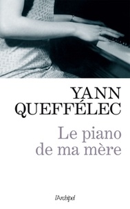 Yann Queffélec - Le piano de ma mère.