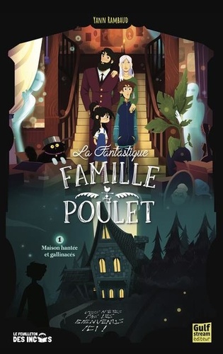 La Fantastique famille Poulet Tome Maison hantée et gallinacés