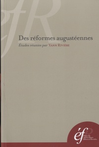 Yann Rivière - Des réformes augustéennes.
