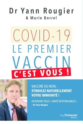 Covid-19, le premier vaccin, c'est vous !. Vacciné ou non, stimulez naturellement votre immunité ! Devenons tous "santé-responsables" - Occasion