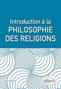 Yann Schmitt - Introduction à la philosophie des religions.