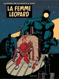  Yann et Olivier Schwartz - Spirou Tome 7 : La femme léopard.