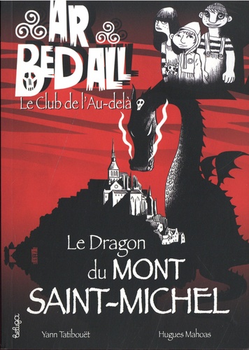 Yann Tatibouët et Hugues Mahoas - Ar Bed All Tome 10 : Le Dragon du Mont Saint-Michel.