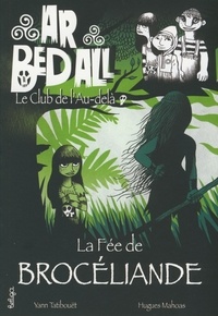 Yann Tatibouët et Hugues Mahoas - Ar Bed All Tome 6 : La fée de Brocéliande.